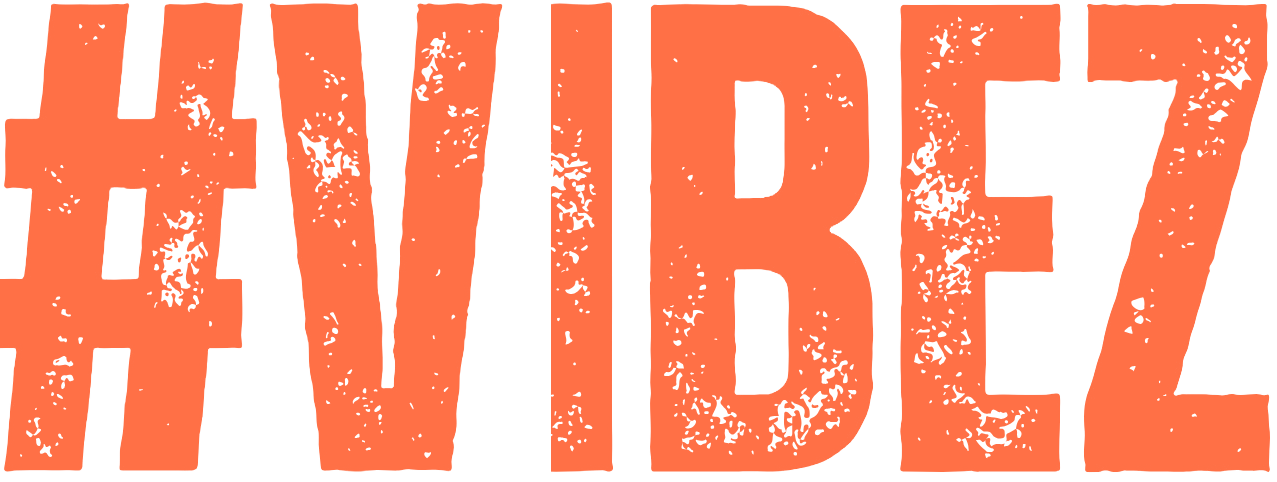 #VIBEZ